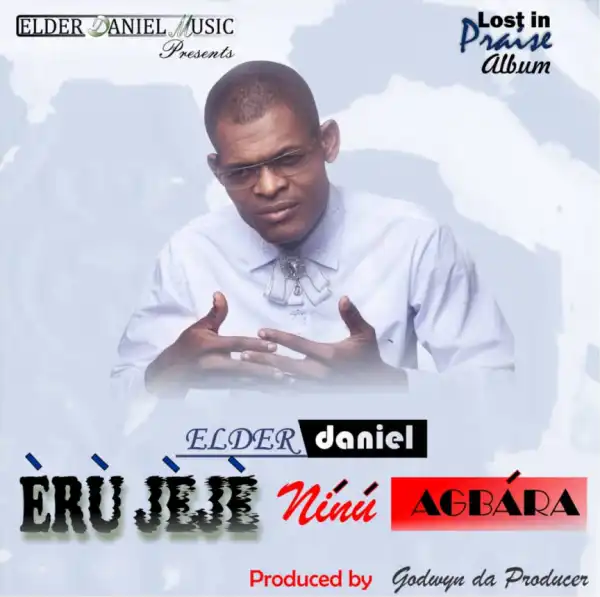 Elder Daniel - EruJeje Ninu Agbara